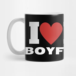 I Love My Boyfriend Mug